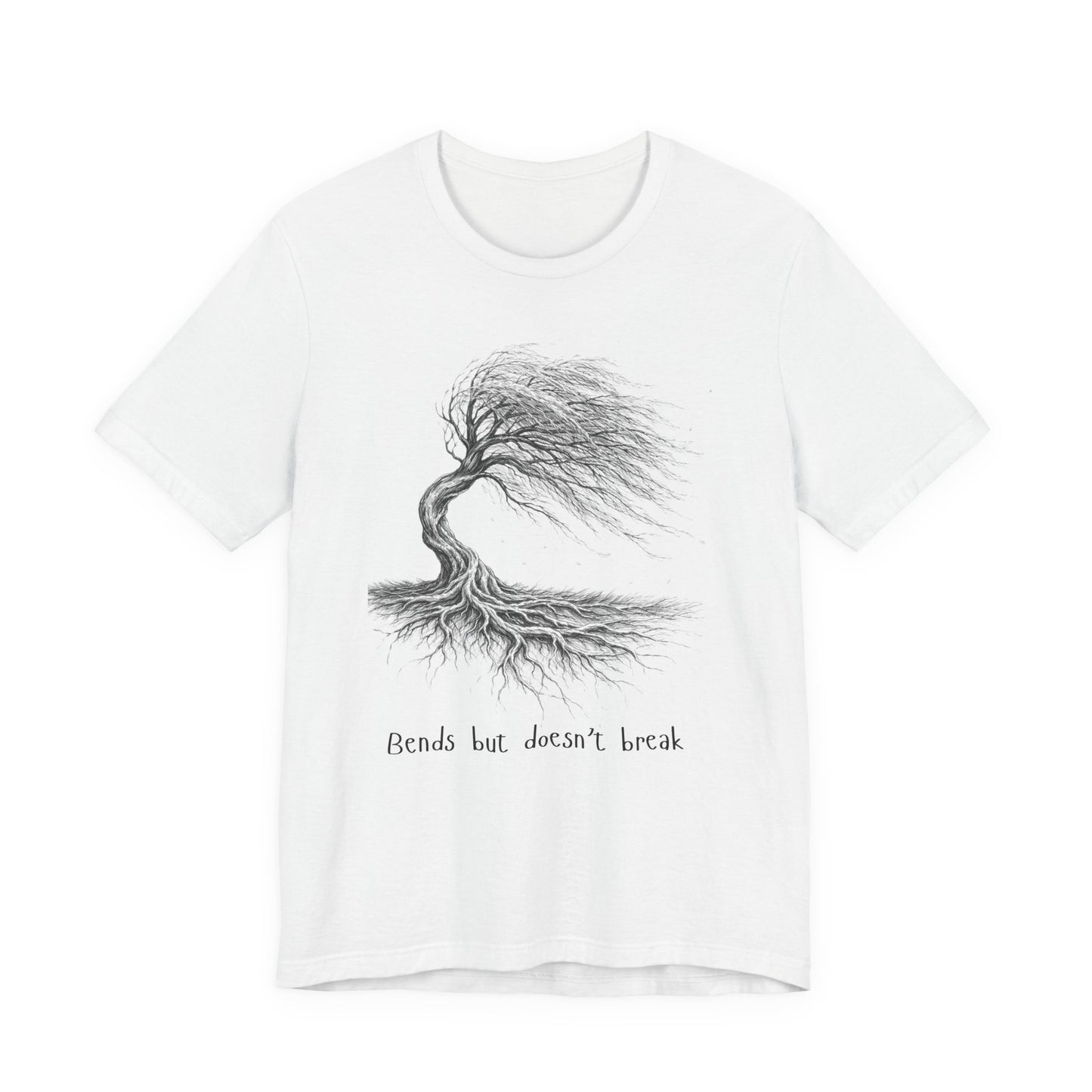 Bends but doesn't break  T-shirt (Unisex)