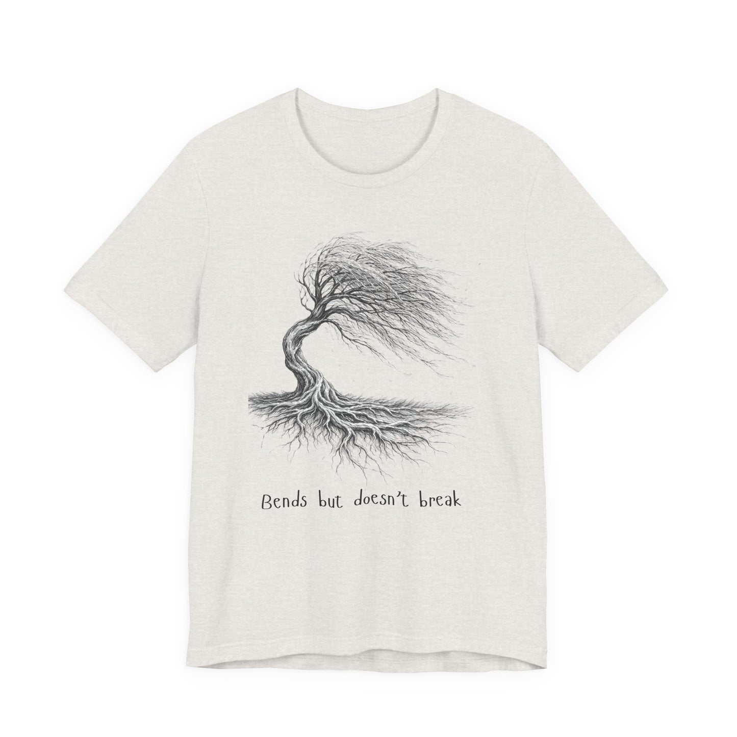 Bends but doesn't break  T-shirt (Unisex)