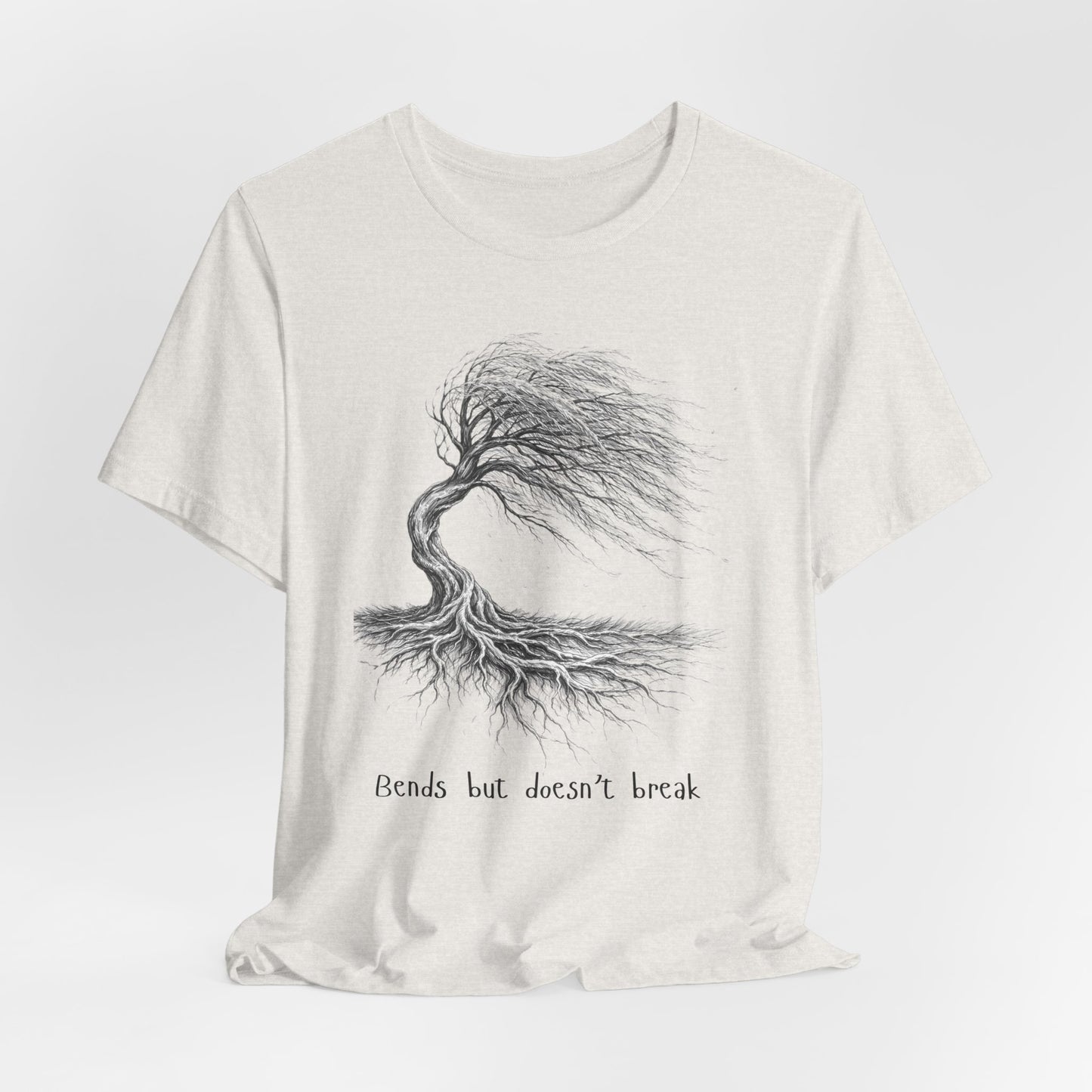 Bends but doesn't break  T-shirt (Unisex)