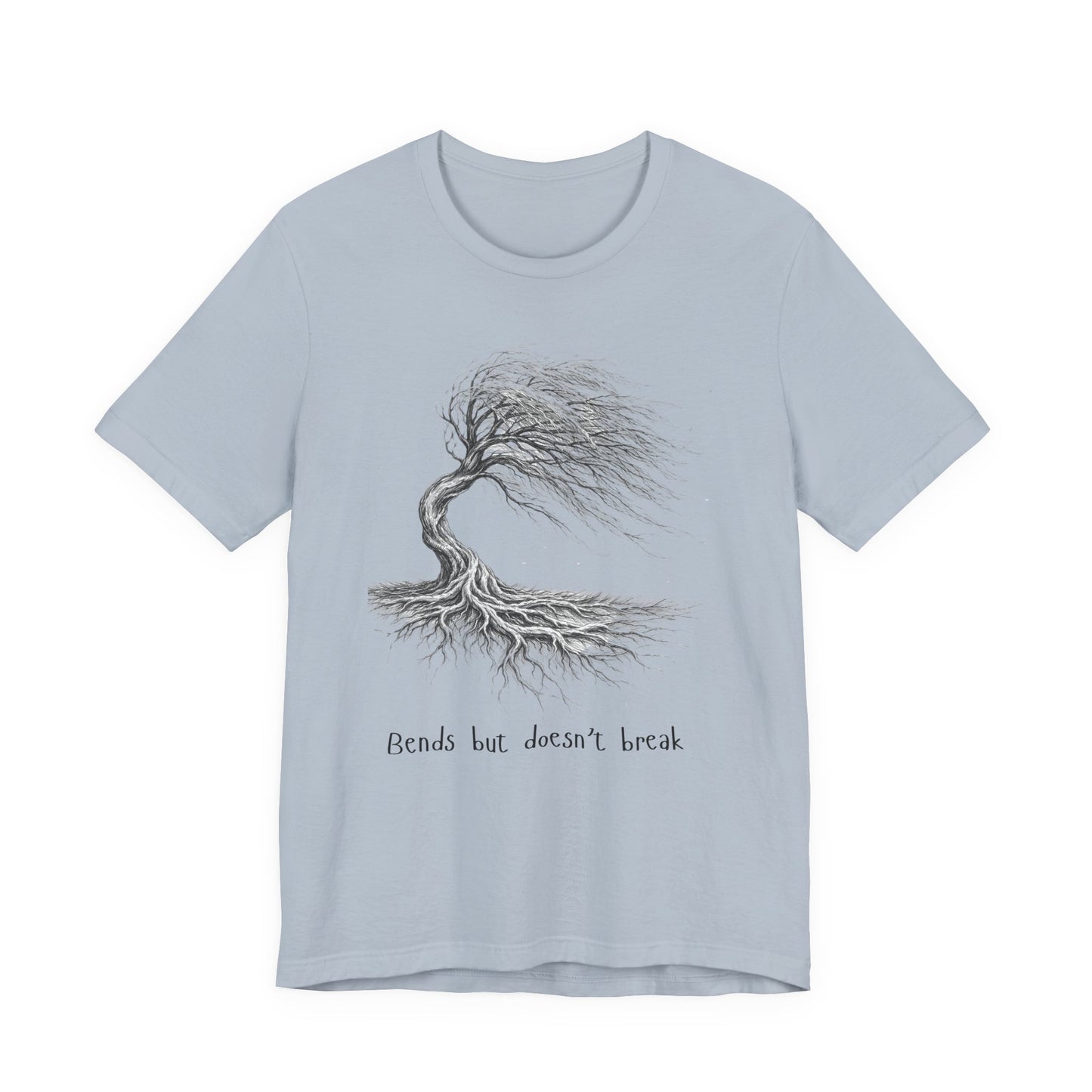 Bends but doesn't break  T-shirt (Unisex)